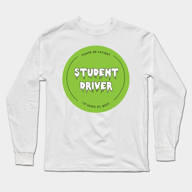 Student Driver Long Sleeve T-Shirt by FlashmanBiscuit